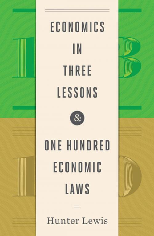 Cover of the book Economics in Three Lessons and One Hundred Economics Laws by Hunter Lewis, Axios Press