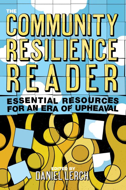 Cover of the book The Community Resilience Reader by Daniel Lerch, Island Press