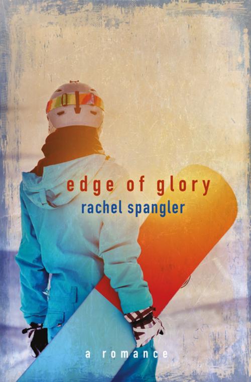 Cover of the book Edge of Glory by Rachel Spangler, Bywater Books