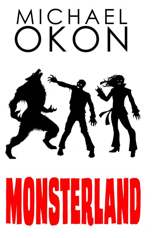Cover of the book Monsterland by Michael Okon, WordFire Press