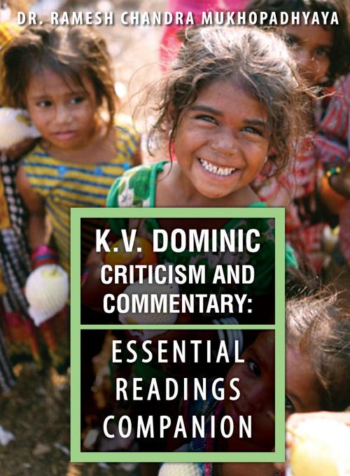 Cover of the book K.V. Dominic Criticism and Commentary by Ramesh Chandra  Mukhopadhyaya, Loving Healing Press
