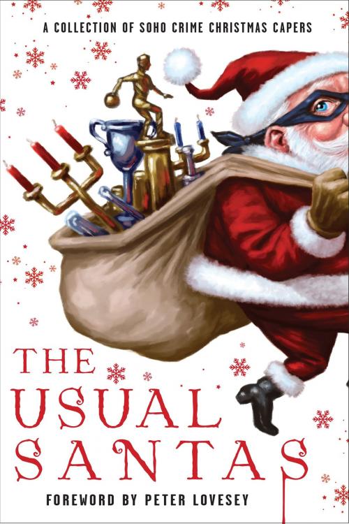 Cover of the book The Usual Santas: A Collection of Soho Crime Christmas Capers by Peter Lovesey, Mick Herron, Cara Black, Stuart Neville, Helene Tursten, Soho Press