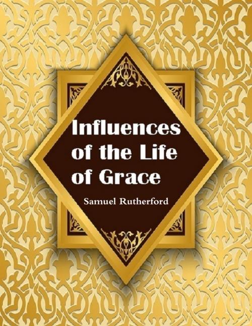 Cover of the book Influences of the Life of Grace by Samuel Rutherford, Reformed Church Publications