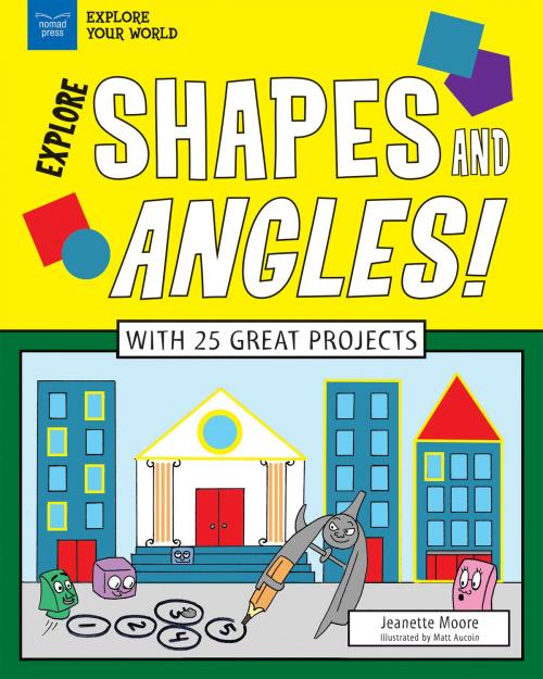 Cover of the book Explore Shapes and Angles! by Jeanette Moore, Nomad Press