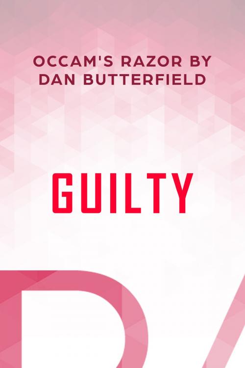 Cover of the book Guilty by Dan Butterfield, Gatekeeper Press