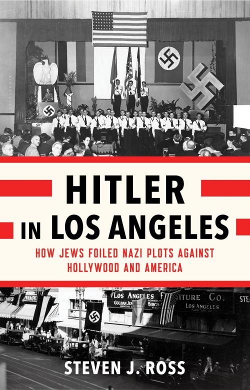 Cover of the book Hitler in Los Angeles by Steven J. Ross, Bloomsbury Publishing