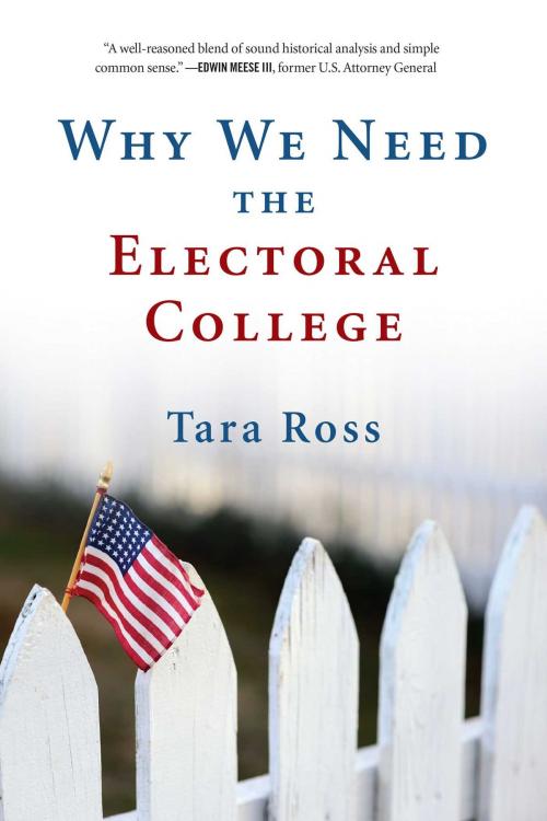 Cover of the book Why We Need the Electoral College by Tara Ross, Gateway Editions