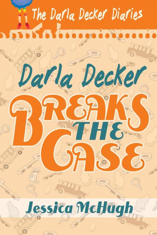 Cover of the book Darla Decker Breaks the Case by Jessica McHugh, Evolved Publishing LLC