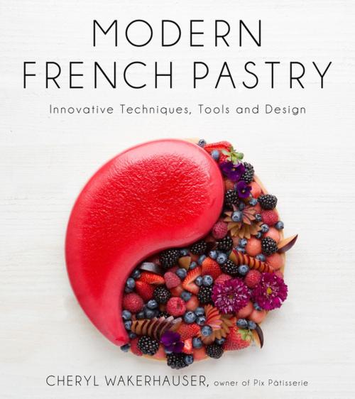 Cover of the book Modern French Pastry by Cheryl Wakerhauser, Page Street Publishing