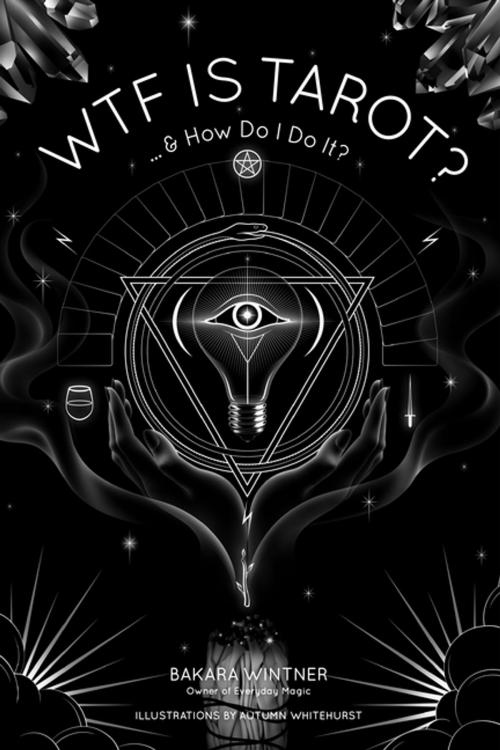 Cover of the book WTF is Tarot? by Bakara Wintner, Page Street Publishing