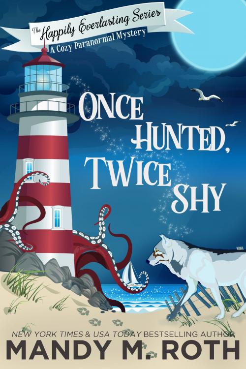 Cover of the book Once Hunted, Twice Shy by Mandy M. Roth, Raven Happy Hour LLC