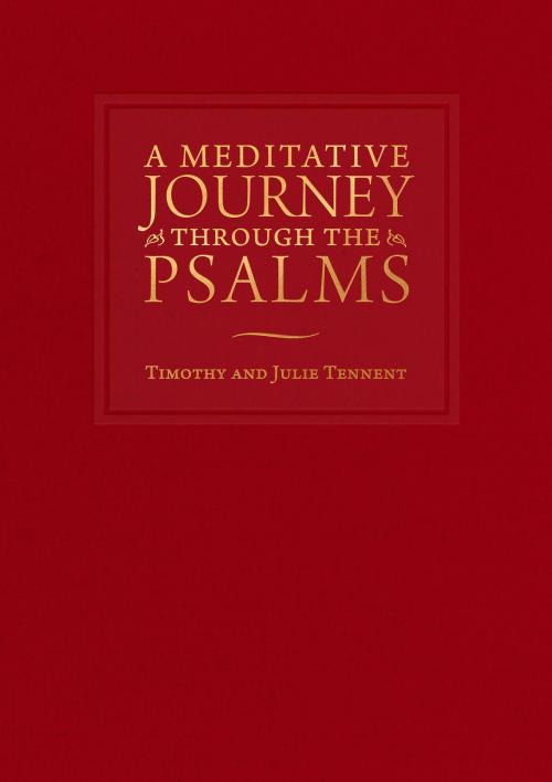 Cover of the book A Meditative Journey through the Psalms by Timothy Tennent, Julie Tennent, Asbury Seedbed Publishing