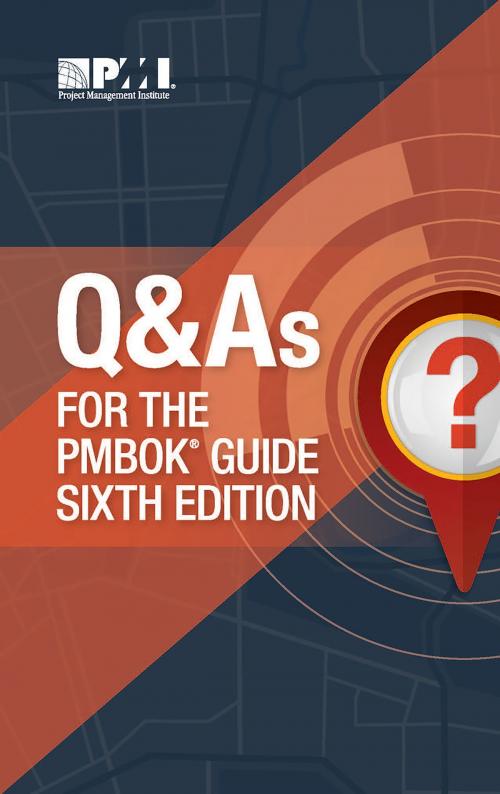 Cover of the book Q & As for the PMBOK® Guide Sixth Edition by Project Management Institute Project Management Institute, Project Management Institute