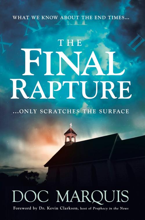 Cover of the book The Final Rapture by Doc Marquis, Charisma House