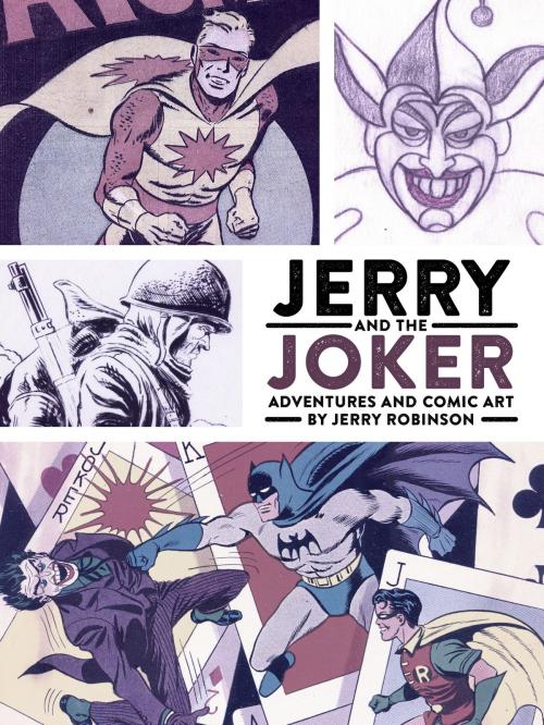 Cover of the book Jerry and the Joker: Adventures and Comic Art by Jerry Robinson, Dark Horse Comics