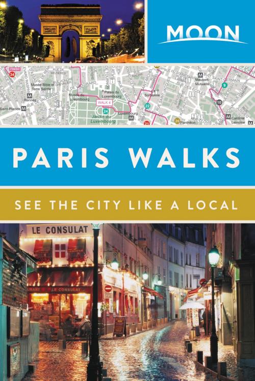 Cover of the book Moon Paris Walks by Moon Travel Guides, Avalon Publishing
