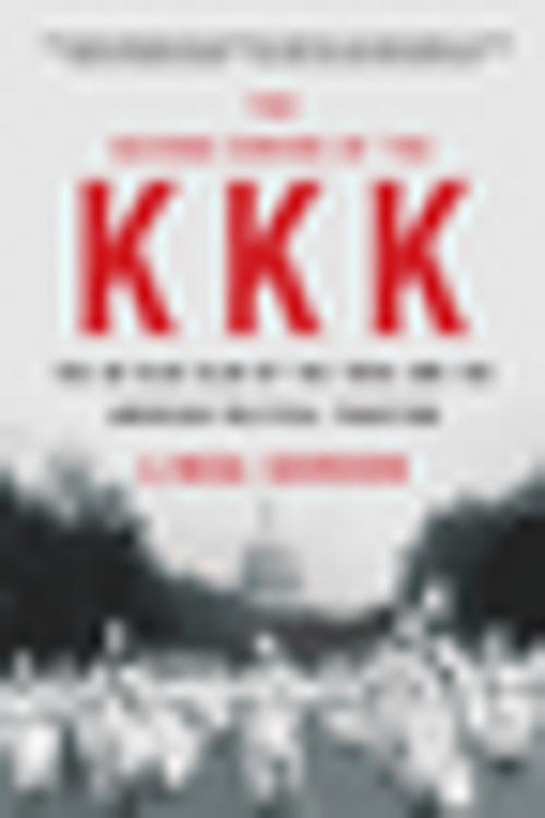 Cover of the book The Second Coming of the KKK: The Ku Klux Klan of the 1920s and the American Political Tradition by Linda Gordon, Liveright