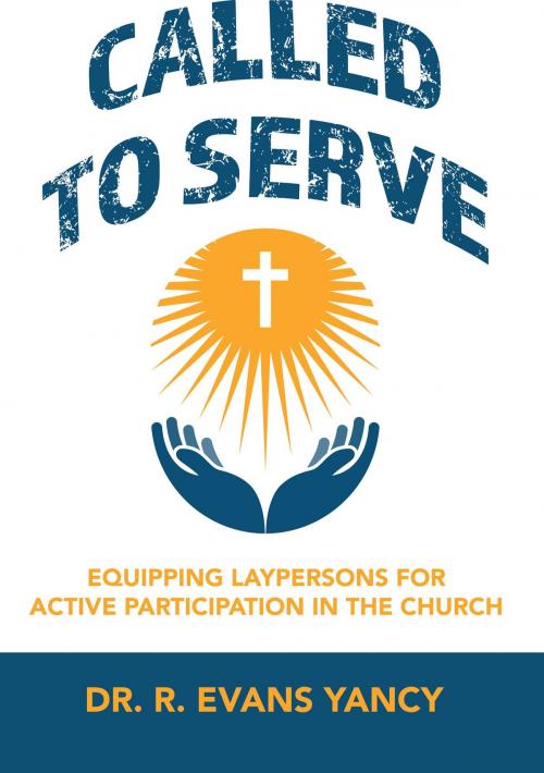 Cover of the book Called to Serve by R. Evans Yancy, Heavenly Light Press
