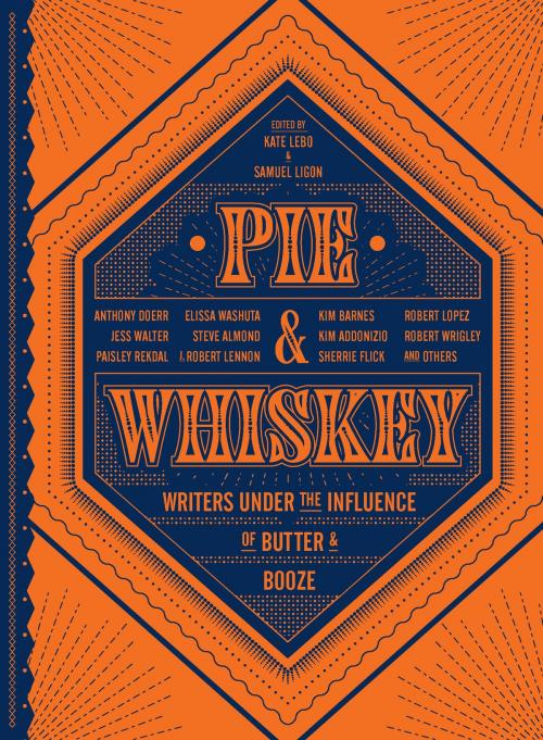 Cover of the book Pie & Whiskey by , Sasquatch Books