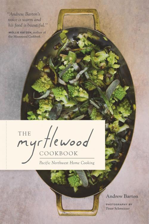Cover of the book The Myrtlewood Cookbook by Andrew Barton, Sasquatch Books