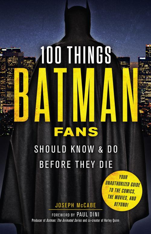Cover of the book 100 Things Batman Fans Should Know & Do Before They Die by Joseph McCabe, Triumph Books