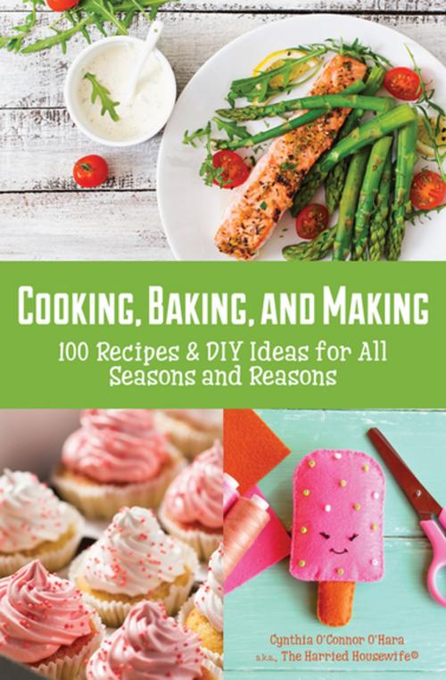 Cover of the book Cooking, Baking, and Making by Cynthia O'Connor O'Hara, Mango Media