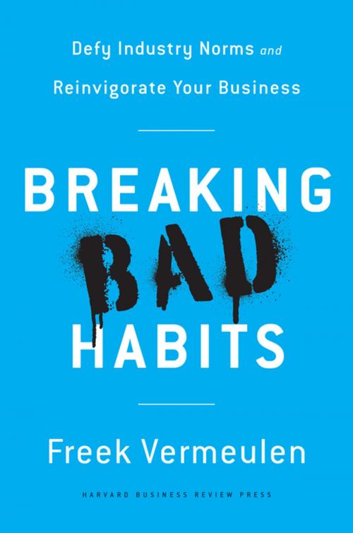 Cover of the book Breaking Bad Habits by Freek Vermeulen, Harvard Business Review Press