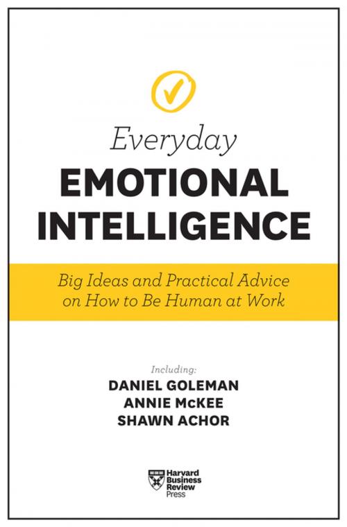 Cover of the book Harvard Business Review Everyday Emotional Intelligence by Harvard Business Review, Daniel Goleman, Richard E. Boyatzis, Annie McKee, Sydney Finkelstein, Harvard Business Review Press