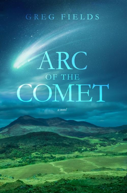 Cover of the book Arc of the Comet by Greg Fields, Koehler Books