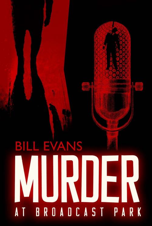 Cover of the book Murder at Broadcast Park by Bill Evans, Koehler Books