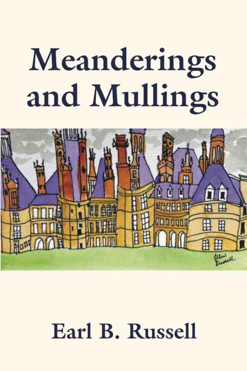 Cover of the book Meanderings and Mullings by Earl B. Russell, BookLocker.com, Inc.