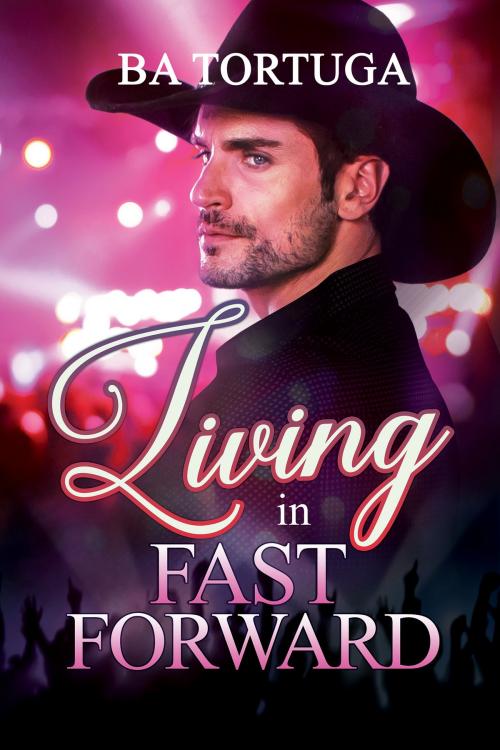 Cover of the book Living in Fast Forward by BA Tortuga, Dreamspinner Press