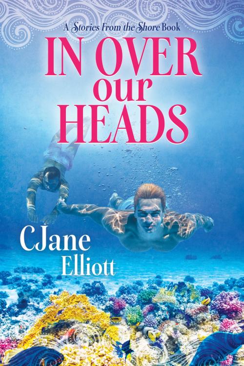 Cover of the book In Over Our Heads by CJane Elliott, Dreamspinner Press