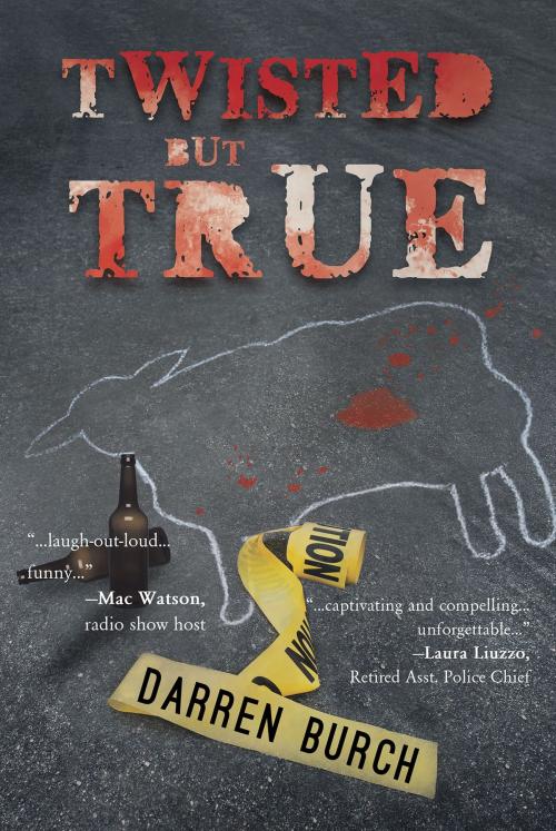 Cover of the book TWISTED but TRUE by Darren Burch, Page Publishing, Inc.
