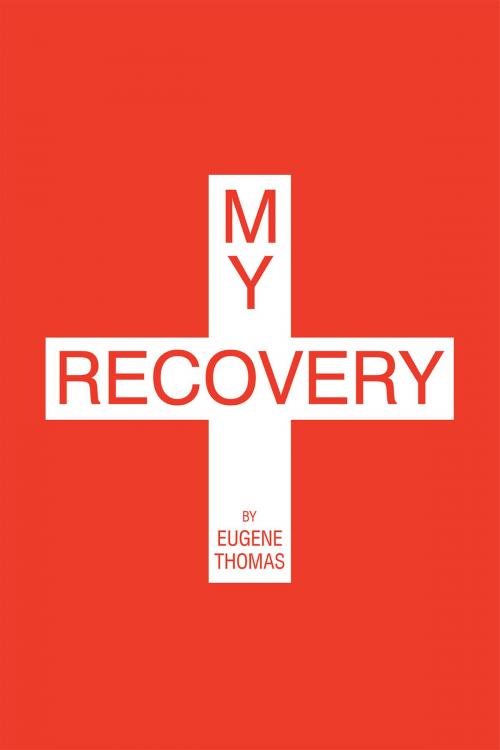 Cover of the book My Recovery by Eugene Thomas, Page Publishing, Inc.