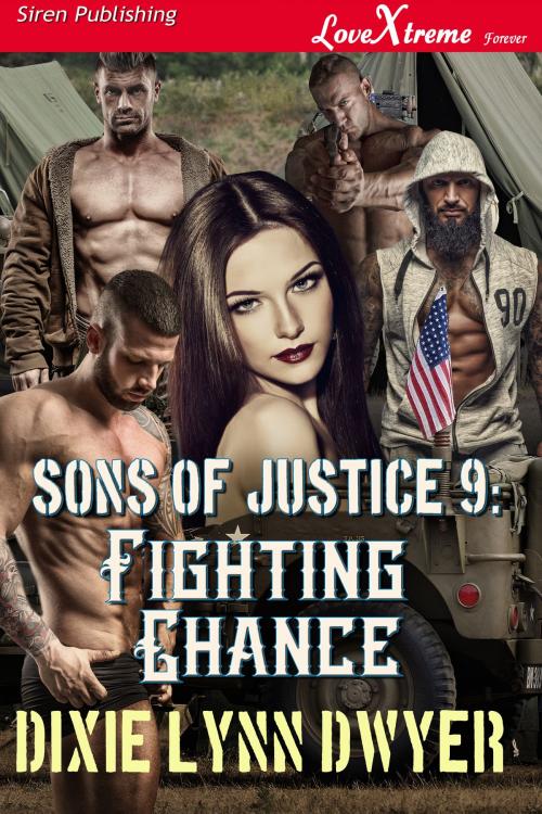 Cover of the book Sons of Justice 9: Fighting Chance by Dixie Lynn Dwyer, Siren-BookStrand