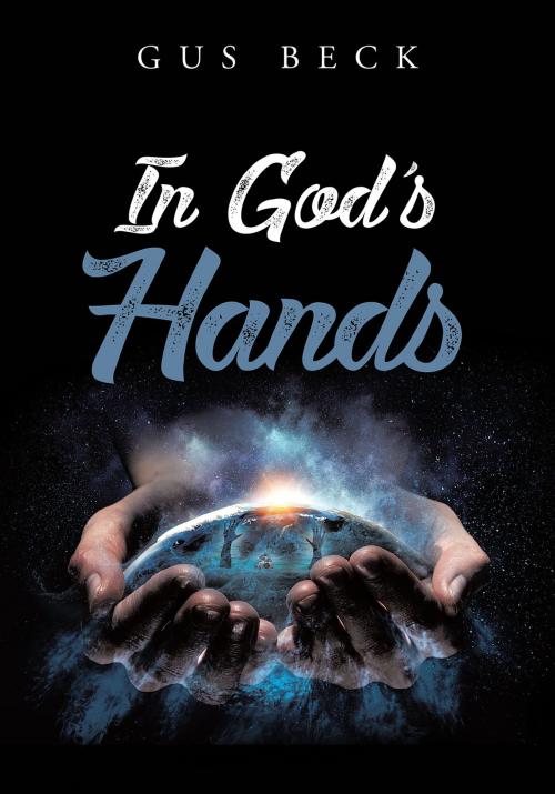 Cover of the book In God's Hands by Gus Beck, Page Publishing, Inc.