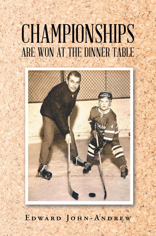 Cover of the book Championships Are Won at the Dinner Table by Edward John-Andrew, Page Publishing, Inc.