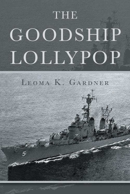 Cover of the book The Goodship Lollypop by Leoma K. Gardner, Page Publishing, Inc.