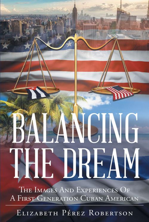 Cover of the book Balancing the Dream by Elizabeth Pérez Robertson, Christian Faith Publishing