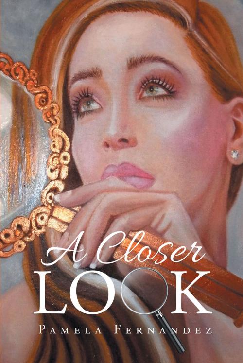 Cover of the book A Closer Look by Pamela Fernandez, Christian Faith Publishing