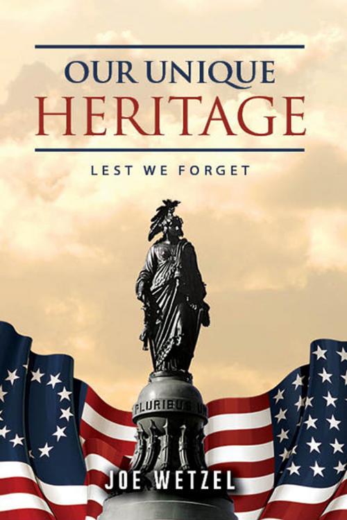 Cover of the book Our Unique Heritage by Joe Wetzel, BookVenture Publishing LLC