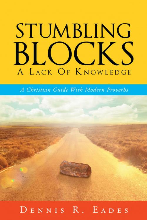 Cover of the book Stumbling Blocks by Dennis R. Eades, Christian Faith Publishing