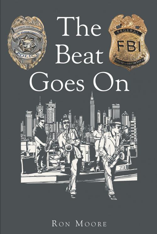 Cover of the book The Beat Goes On by Ron Moore, Christian Faith Publishing