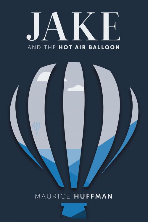 Cover of the book Jake and the Hot Air Balloon by Maurice Huffman, Page Publishing, Inc.