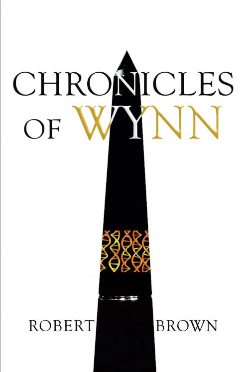Cover of the book Chronicles of Wynn by Robert Brown, Page Publishing, Inc.