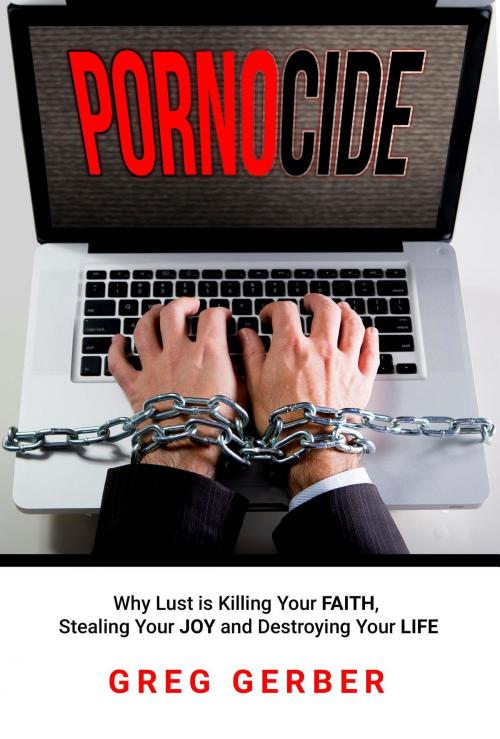 Cover of the book Pornocide by Greg Gerber, Faithfire Media