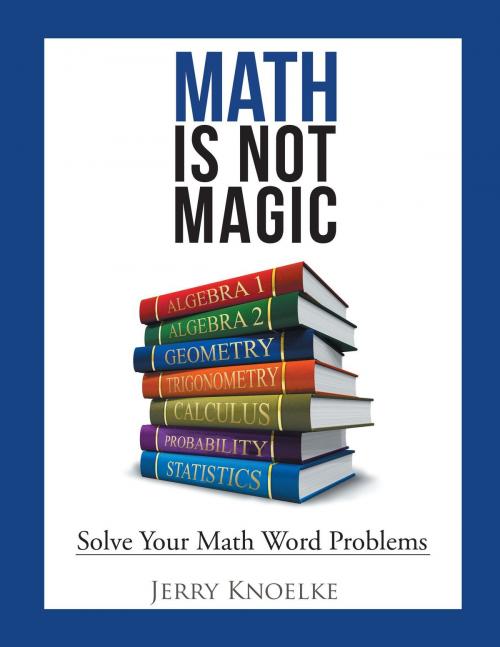 Cover of the book Math Is Not Magic by Jerry Knoelke, BookBlastPro Inc.
