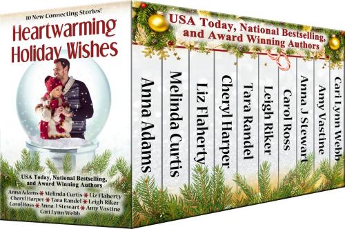 Cover of the book Heartwarming Holiday Wishes by Anna Adams, Melinda Curtis, Liz Flaherty, Cheryl Harper, Tara Randel, Leigh Riker, Carol Ross, Anna J. Stewart, Amy Vastine, Cari Lynn Webb, IndieWrites