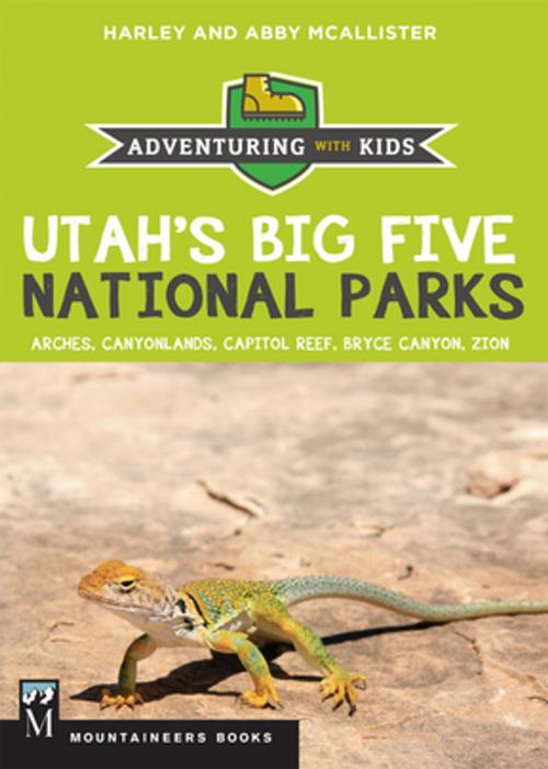 Cover of the book Utah's Big Five National Parks by Harley McAllister, Abby McAllister, Mountaineers Books
